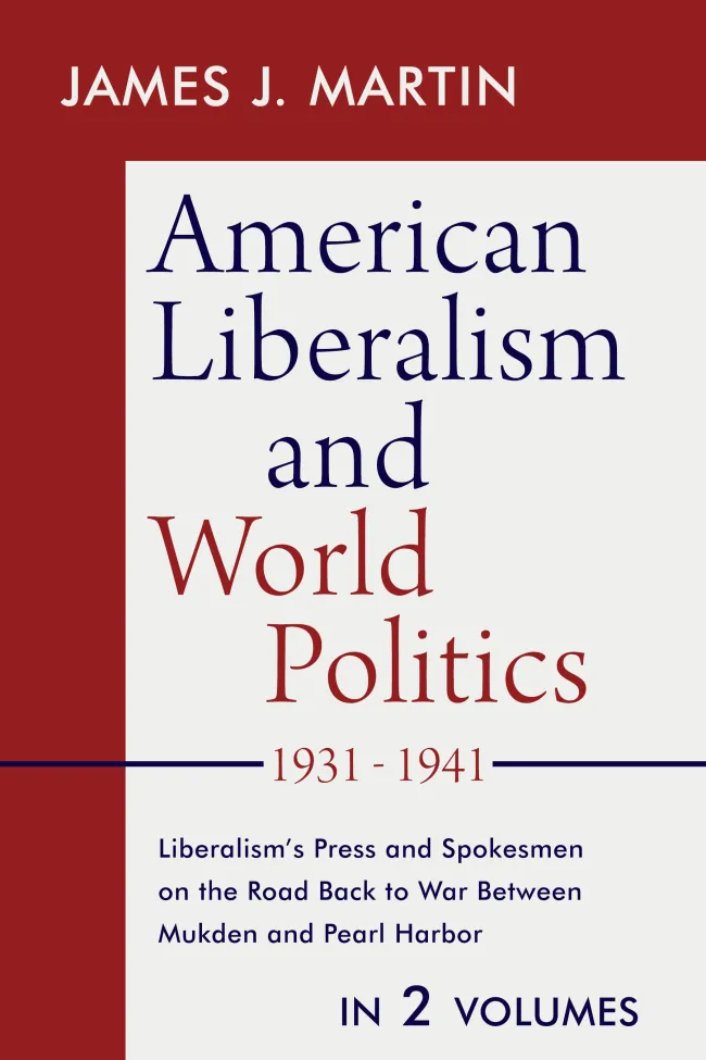 American Liberalism and World Politics by James Martin